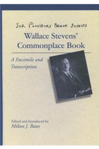 Sur Plusieurs Beaux Sujects: Wallace Stevens' Commonplace Book