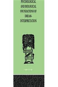 Psychological & Biological Foundations of Dream-Interpretation