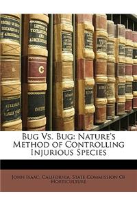 Bug vs. Bug: Nature's Method of Controlling Injurious Species
