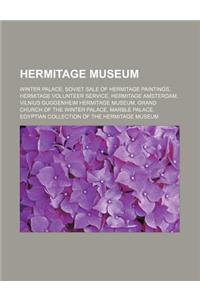 Hermitage Museum: Winter Palace, Soviet Sale of Hermitage Paintings, Hermitage Volunteer Service, Hermitage Amsterdam