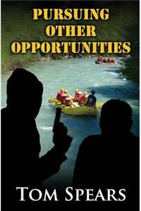 Pursuing Other Opportunities: A Corporate Thriller