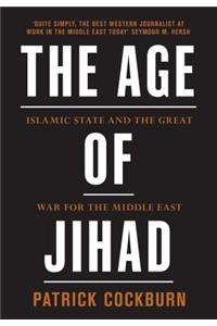 The Age of Jihad: Islamic State and the Great War for the Middle East