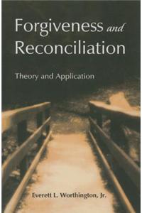 Forgiveness and Reconciliation: Theory and Application