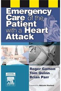 Emergency Care of the Patient with a Heart Attack