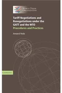 Tariff Negotiations and Renegotiations Under the GATT and the Wto: Procedures and Practices