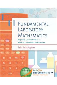 Fundamental Laboratory Mathematics: Required Calculations for the Medical Laboratory Professional