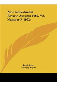 New Individualist Review, Autumn 1962, V2, Number 3 (1962)