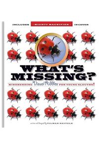 What's Missing: Mindbending Visual Riddles for Young Sleuths! [With Magnifying Glass]