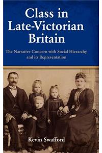 Class in Late-Victorian Britain: The Narrative Concern with Social Hierarchy and Its Representation