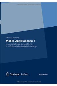 Mobile Applikationen 1: Interdisziplinare Entwicklung Am Beispiel Des Mobile Learning