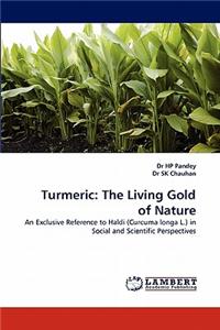 Turmeric: The Living Gold of Nature