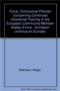 Force. Contractual Policies Concerning Continued Vocational Training in the European Community Member States