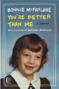 You're Better Than Me: A Memoir
