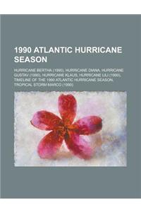 1990 Atlantic Hurricane Season: Tropical Storm Marco, Hurricane Klaus, Hurricane Gustav, Hurricane Bertha, Hurricane Lili, Hurricane Diana