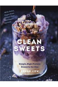 Clean Sweets: Simple, High-Protein Desserts for One