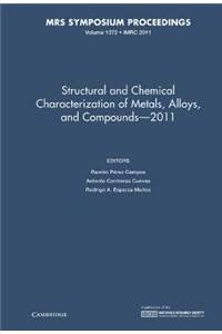Structural and Chemical Characterization of Metal Alloys and Compounds - 2011: Volume 1372