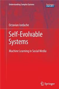 Self-Evolvable Systems: Machine Learning in Social Media
