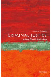Criminal Justice: A Very Short Introduction