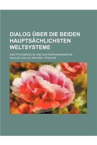 Dialog Uber Die Beiden Hauptsachlichsten Weltsysteme; Das Ptolemaische Und Das Kopernikanische