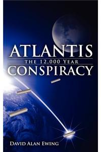 ATLANTIS, the 12,000 Year CONSPIRACY