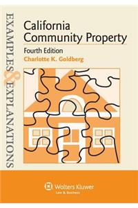 Examples & Explanations: California Community Property, Fourth Edition