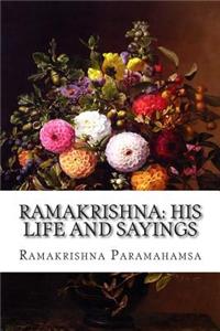 Ramakrishna: His Life and Sayings