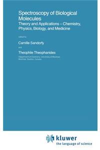 Spectroscopy of Biological Molecules: Theory and Applications Chemistry, Physics, Biology, and Medicine