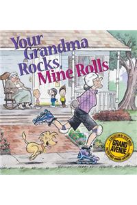 Your Grandma Rocks, Mine Rolls: A Grand Avenue Collection