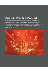 Italijanski Duhovniki: Italijanski Rimskokatoli KI Duhovniki, Pape Pij IX., Pape Pavel VI., Pape Janez XXIII., Antonio Vivaldi
