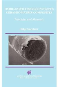 Oxide-Based Fiber-Reinforced Ceramic-Matrix Composites: Principles and Materials