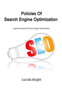 Policies of Search Engine Optimization (Seo): Legal Precedants of Search Engine Optimization (Seo)