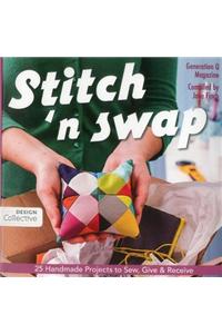 Stitch 'n Swap: 25 Handmade Projects to Sew, Give & Receive