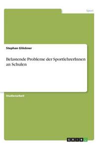 Belastende Probleme Der Sportlehrerinnen an Schulen