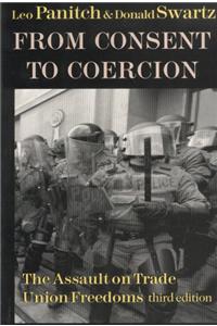 From Consent to Coercion: The Assault on Trade Union Freedoms, Third Edition
