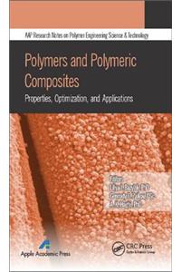 Polymers and Polymeric Composites: Properties, Optimization, and Applications