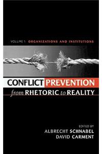 Conflict Prevention from Rhetoric to Reality: Organizations and Institutions