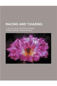 Racing and 'Chasing; A Collection of Sporting Stories