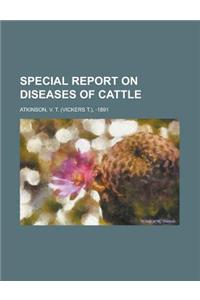 Special Report on Diseases of Cattle