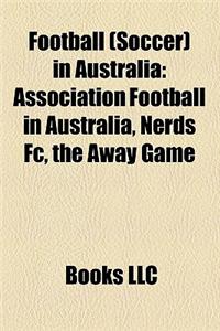Football (Soccer) in Australia: Australia National Association Football Team, Australian Football (Soccer) Clubs
