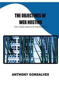 The Objectives of Web Hosting: The Various Roles of Web Hosting