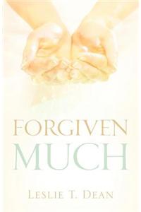 Forgiven Much