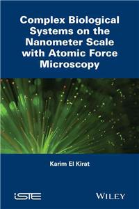 Complex Biological Systems on the Nanometer Scale with Atomic Force Microscopy