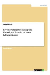 Bevolkerungsentwicklung Und Umweltprobleme in Urbanen Ballungsraumen