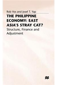 The Philippine Economy: Stray Cat of East Asia?: Finance, Adjustment and Structure