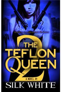 The Teflon Queen PT 2