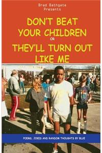 Don't Beat Your Children or They'll Turn Out Like Me: The Remix
