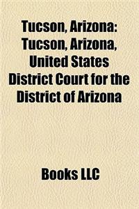 Tucson, Arizona: Buildings and Structures in Tucson, Arizona, Culture of Tucson, Arizona, Economy of Tucson, Arizona, Education in Tucs