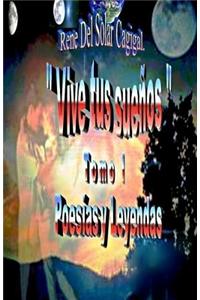 "Vive Tus Suenos" Tomo I: Poesias y Leyendas