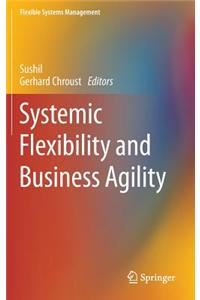 Systemic Flexibility and Business Agility