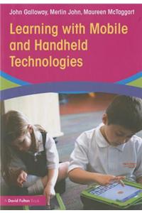 Learning with Mobile and Handheld Technologies